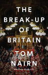 Break-Up of Britain: Crisis and Neo-Nationalism