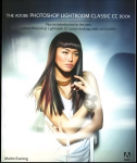 Adobe Photoshop Lightroom Classic CC Book: Plus an introduction to the new Adobe Photoshop Lightroom CC across desktop, web, and mobile