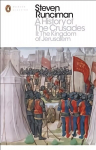 History of the Crusades II: The Kingdom of Jerusalem and the Frankish East 1100-1187