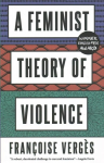 Feminist Theory of Violence: A Decolonial Perspective