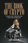 Book of Crypto: The Complete Guide to Understanding Bitcoin, Cryptocurrencies and Digital Assets 1st ed. 2022