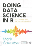 Doing Data Science in R: An Introduction for Social Scientists