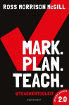 Mark. Plan. Teach. 2.0: New edition of the bestseller by Teacher Toolkit