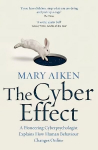 Cyber Effect: A Pioneering Cyberpsychologist Explains How Human Behaviour Changes Online