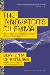 Innovator's Dilemma: When New Technologies Cause Great Firms to Fail