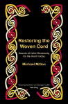 Restoring the Woven Cord: Strands of Celtic Christianity for the Church today 3rd New edition