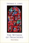 Witness of Preaching, Third Edition 3rd Revised edition