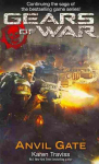 Gears Of War: Anvil Gate: Anvil Gate, Bk. 3, Gears Of War: Anvil Gate Anvil Gate