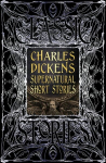 Charles Dickens Supernatural Short Stories: Classic Tales Not for Online ed.