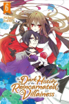 Dark History of the Reincarnated Villainess, Vol. 6