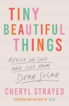 Tiny Beautiful Things: A Reese Witherspoon Book Club Pick Main
