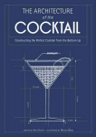 Architecture of the Cocktail: Constructing the Perfect Cocktail from the Bottom Up