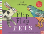 Axel Scheffler's Flip Flap Pets