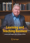 Learning and Teaching Business: Lessons and Insights from a Lifetime of Work 1st ed. 2023