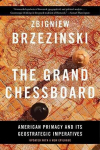 Grand Chessboard: American Primacy and Its Geostrategic Imperatives 2nd edition
