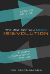 21st Century Media (R)evolution: Emergent Communication Practices- Second Edition 2nd Revised edition