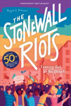 Stonewall Riots: Coming Out in the Streets: Coming Out in the Streets