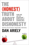 (Honest) Truth About Dishonesty: How We Lie to Everyone - Especially Ourselves