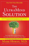UltraMind Solution: The Simple Way to Defeat Depression, Overcome Anxiety, and Sharpen Your Mind