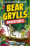 Bear Grylls Adventure 3: The Jungle Challenge: by bestselling author and Chief Scout Bear Grylls