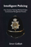 Intelligent Policing: How Systems Thinking Approaches Eclipse Conventional Management Practice