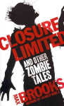 Closure Limited: And Other Zombie Tales