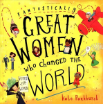 Fantastically Great Women Who Changed The World: Gift Edition Gift edition