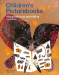 Children's Picturebooks Second Edition: The Art of Visual Storytelling Second Edition