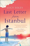 Last Letter from Istanbul: Escape with This Epic Holiday Read of Secrets and Forbidden Love edition
