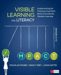 Visible Learning for Literacy, Grades K-12: Implementing the Practices That Work Best to Accelerate Student Learning, Grades K-12