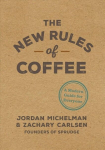New Rules of Coffee: A Modern Guide for Everyone