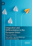 Integration and Differentiation in the European Union: Theory and Policies 1st ed. 2022