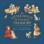 Little House Picture Book Treasury: Six Stories of Life on the Prairie