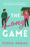 Long Game: From the bestselling author of The Spanish Love Deception