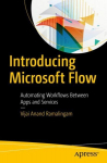 Kontoritarkvara Introducing Microsoft Flow: Automating Workflows Between Apps and Services 1st ed.