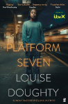 Platform Seven: From the writer of BBC smash hit drama 'Crossfire' Tie-In