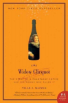 Widow Clicquot: The Story of a Champagne Empire and the Woman Who Ruled It