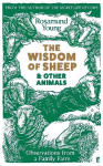 The Wisdom of Sheep & Other Animals: Observations from a Family Farm Main
