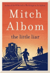Little Liar: The moving, life-affirming WWII novel from the internationally bestselling author of Tuesdays with Morrie