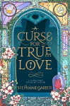Curse For True Love: the thrilling final book in the Once Upon a Broken Heart series