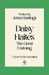 Daisy Haites: The Great Undoing: Book 4
