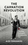 Carnation Revolution: The Day Portugal's Dictatorship Fell