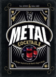 Metal Cocktails: 42 Recipes Inspired by the World's Biggest Bands Not for Online ed.