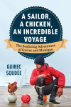 Sailor, A Chicken, An Incredible Voyage: The Seafaring Adventures of Guirec and Monique