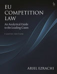 EU Competition Law: An Analytical Guide to the Leading Cases, EU Competition Law: An Analytical Guide to the Leading Cases