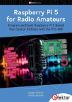 Raspberry Pi 5 for Radio Amateurs: Program and Build Raspberry Pi 5 Based Ham Station Utilities with the RTL-SDR, Raspberry Pi 5 for Radio Amateurs: Program and Build Raspberry Pi 5 Based Ham Station Utilities with the RTL-SDR