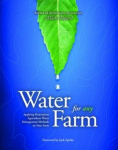 Water for Any Farm: Restoration Agriculture Water Management Techniques for Any Farm, Water for Any Farm: Restoration Agriculture Water Management Techniques for Any Farm
