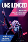 Unsilenced: Women Musicians, Gender-Based Violence, and the Popular Music Industry, Unsilenced: Women Musicians, Gender-Based Violence, and the Popular Music Industry