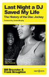 Last Night a DJ Saved My Life: The History of the Disc Jockey, Last Night a DJ Saved My Life: The History of the Disc Jockey