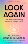 Look Again: The Power of Noticing What was Always There, Look Again: The Power of Noticing What was Always There